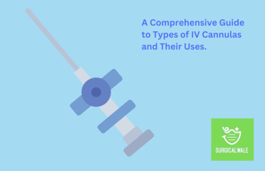 Types of IV Cannulas and Their Uses: A Comprehensive Guide